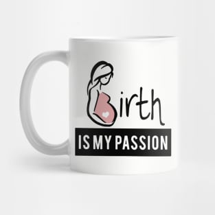 Midwife Birht Is My Passion Premium Fit Mens Tee Pregnant Mom Mug